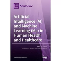 Artificial Intelligence (AI) and Machine Learning (ML) in Human Health and Healthcare