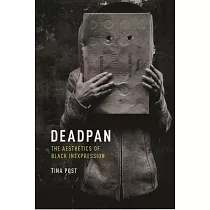 Deadpan： The Aesthetics of Black Inexpression