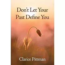 Don’t Let Your Past Define You