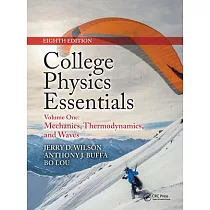 College Physics Essentials， Eighth Edition： Mechanics， Thermodynamics， Waves (Volume One)