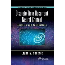 Discrete─Time Recurrent Neural Control： Analysis and Applications