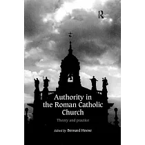 Authority in the Roman Catholic Church： Theory and Practice