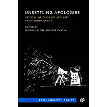 Unsettling Apologies： Critical Writings on Apology from South Africa