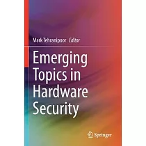 Emerging Topics in Hardware Security
