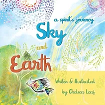 Earth & Sky ─ A Spirit’s Journey