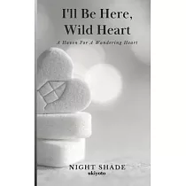 I’ll Be Here， Wild Heart