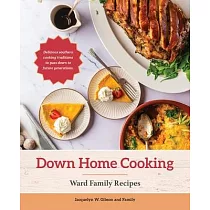 Down Home Cooking： Ward Family Recipes