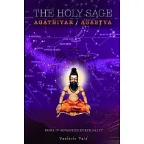 The Holy Sage Agathiyar /Agastya Book IV