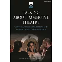 Talking about Immersive Theatre： Conversations on Immersions and Interactivities in Performance