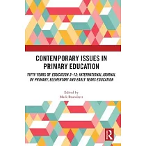 Contemporary Issues in Primary Education： Fifty Years of Education 3─13： International Journal of Primary， Elementary and Early Years Education