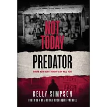 Not Today Predator： What You Don’t Know Can Kill You