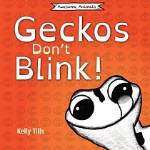 Geckos Don’t Blink： A light─hearted book on how a gecko’s eyes work