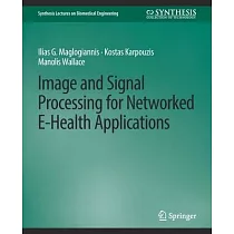 Image and Signal Processing for Networked eHealth Applications