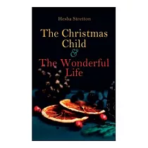 The Christmas Child & The Wonderful Life： Christmas Specials Series