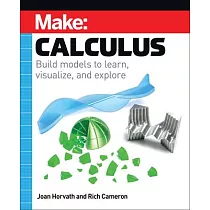 Make： Calculus： Learn with 3D Prints， Lego， Coding， and Electronics