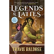 Legends & Lattes： A Novel of High Fantasy and Low Stakes