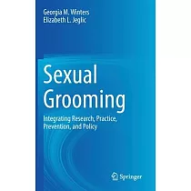 Sexual Grooming： Integrating Research， Practice， Prevention， and Policy