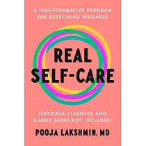 Real Self─Care： Make Wellness Your Own─From the Inside Out