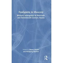 Foreigners in Muscovy： Western Immigrants in Sixteenth─ And Seventeenth─Century Russia