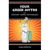 FOUR GREEK MYTHS from Ancient Greek Mythology
