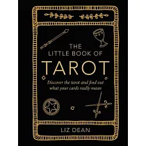The Little Book of Tarot： Discover the Tarot and Find Out What Your Cards Really Mean