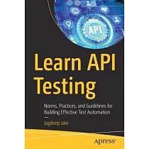 Learn API Testing： Norms， Practices， and Guidelines for Building Effective Test Automation