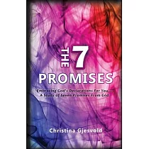 The Seven Promises： Embracing God’s Declarations For you─A Study of Seven Promises from God