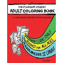 The Pleasant Atheist Adult Coloring Book： A Look Inside Non─Belief in 50 Images