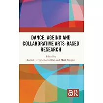 Dance， Ageing and Collaborative Arts─Based Research