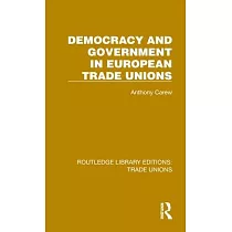 Democracy and Government in European Trade Unions
