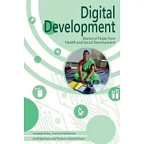 Digital Development： Stories of Hope from Health and Social Development