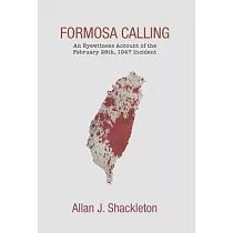 Formosa Calling： An Eyewitness Account of the February 28th， 1947 Incident