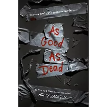 As Good as Dead： The Finale to a Good Girl’s Guide to Murder