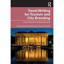 Travel Writing for Tourism and City Branding： Urban Place Writing Methodologies
