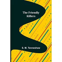The Friendly Killers