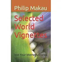 Selected World Vignettes： Not Mother’s Stories