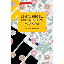 Lenin， Hegel， and Western Marxism： A Critical Study