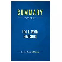 Summary： The E─Myth Revisited： Review and Analysis of Gerber’s Book