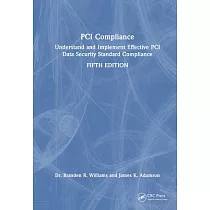 PCI Compliance： Understand and Implement Effective PCI Data Security Standard Compliance