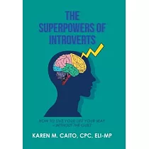 The Superpowers of Introverts： How to Live Your Life Your Way ─ Without the Guilt