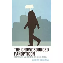 The Crowdsourced Panopticon： Conformity and Control on Social Media