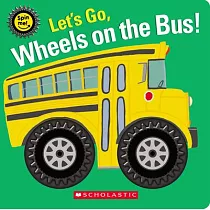 Let’s Go， Wheels on the Bus! (a Spinning Wheels Book)