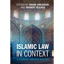 Islamic Law in Context： A Primary Source Reader