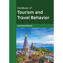 Handbook of Tourism and Travel Behavior