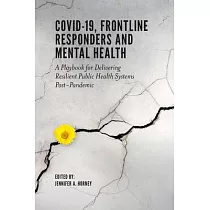 Covid─19， Frontline Responders and Mental Health： A Playbook for Delivering Resilient Public Health Systems Post─Pandemic