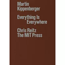 Martin Kippenberger： Everything Is Everywhere