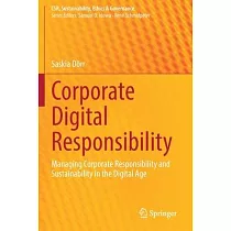 Corporate Digital Responsibility： Managing Corporate Responsibility and Sustainability in the Digital Age