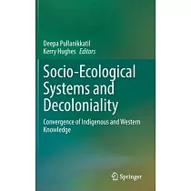 Socio─Ecological Systems and Decoloniality： Convergence of Indigenous and Western Knowledge