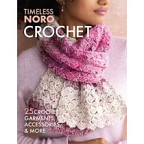 Crochet： 25 Crochet Garments， Accessories， & More