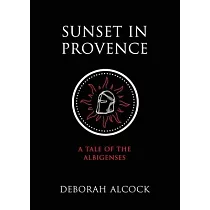 Sunset in Provence： A Tale of the Albigenses